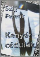 Szijj Ferenc: Kenyércédulák. Pécs, 2007, Jelenkor. Kiadói kartonált papírkötés, kiadói papír védőbor...