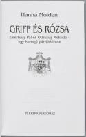 Hanna Molden: Griff és Rózsa. Esterházy Pál és Ottrubay Melinda - egy hercegi pár története. 1999, E...