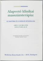 James H. Clay - David M. Pounds: Alapvető klinikai masszázsterápia. Az anatómia és kezelés integrálá...