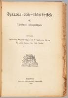 Gyászos idők - hősi tettek. Történeti elbeszélések. Kiadói kolligátum, önálló címlapokkal. 

1. Tó...