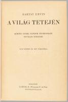 Baktay Ervin: A világ tetején. Kőrösi Csoma Sándor nyomdokain a nyugati Tibetbe. A Magyar Földrajzi ...