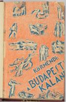 Körmendi Ferenc: A budapesti kaland. [Bp., 1933], Pantheon, 543+1 p. Ortutay Gyula (1910-1978) népra...