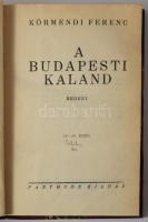 Körmendi Ferenc: A budapesti kaland. [Bp., 1933], Pantheon, 543+1 p. Ortutay Gyula (1910-1978) népra...