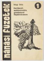 Magi Béla: Kertészet, szőlőművelés, gombászat Hajdúnánáson. Nánási füzetek 1. Hajdúnánás, 1986, (Haj...