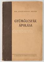 Jeszenszky Árpád: Gyümölcsfák ápolása. "Magyar Gyümölcs" 6. köt. Bp.,(1943.),Magyar Gyümöl...