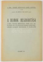 A homok meghódítása. A Duna - Tiszaközi Mezőgazdasági Kamara által 1927. évi április hó 24-én Kecske...