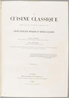 Dubois, Urbain et Bernard, Emile.:
La cuisine classique. Etudes pratiques, raisonnees et demonstrat...