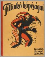 Tillinkó kópéságai. (Till Eulenspigel.) Magyar ifjúság számára átdolgozta: Schöpflin Aladár. [Bp.,19...