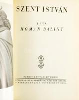 Hóman Bálint: Szent István. Bp., 1938, Kir. M. Egyetemi Nyomda, 326+(4) p.+12 (fekete-fehér képek) t...