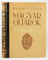 Rados Jenő: Magyar oltárok. Bp., 1938, Kir. M. Egyetemi Nyomda, 93+3 p.+CLXXI t.+3 p. Gazdag szövegk...