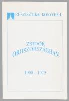 Zsidók Oroszországban 1900-1929. Cikkek, dokumentumok. Ruszisztikai Könyvek I. Bp., 1995, Magyar Rus...