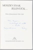 Izsák Lajos: Moszkvának jelentjük... Titkos dokumentumok 1944-1948. Szerk. és a jegyzeteket írta: - ...