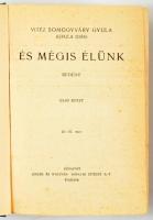 Somogyváry Gyula, vitéz: És mégis élünk. I-II. köt. [Egy kötetben.] Bp., 1939, Singer és Wolfner, 24...
