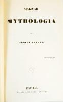 Ipolyi Arnold: Magyar Mythologia. I-II. köt. I. köt.: Hasonmás kötet. II. kötet.: A hasonmás kiadás ...