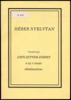 Aistleitner József: Héber nyelvtan. Vezérfonál - - e. ny. r. tanár előadásaihoz. hn.,én., nyn., 4+V+...