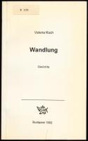 Koch Valéria: Wandlung. Gedichte. A szerző, Koch Valéria (1949-1998) költő, író, műfordító, újságíró...