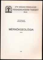 Péter Balázs: Mérnökgeológia. Kézirat. Baja. 1996. JPTE. 96p. Kiadói papírkötésben