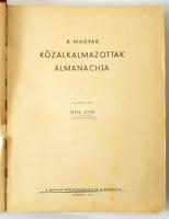 A Magyar Közalkalmazottak Almanachja. Előszó: Fejér Ottó. Bp.,1940., Magyar Közalkalmazottak Almanac...