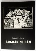 Gopcsa Katalin: Bognár Zoltán. Veszprém, 2005. Kiadói papírkötésben