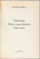 Hamvas Béla 2 kötete: Silentium. Titkos jegyzőkönyv. Unicornis. Bp., 1987, Vigilia. Kiadói papírköté...