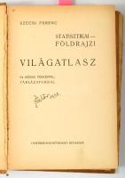 cca 1930 Szécsi Ferenc: Statisztikai - földrajzi világatlasz. 64 színes térképpel, táblázatokkal. Bp...