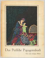 Das Persische Papageienbuch. Nacherzählt von Ernst Roenau mit Buchschmuck Rosa. Wien,1922,Artur Wolf...