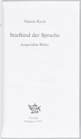 Koch, Valeria: Stiefkind der Sprache. Ausgewählte Werke. VUdAK Reihe Literatur Band 6. Bp., 1999, VU...