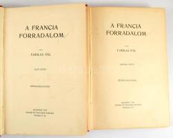 Farkas Pál: A francia forradalom. I-II. köt. Bp., 1913, Singer és Wolfner. Fekete-fehér képtáblákkal...