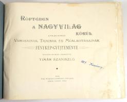 Röptében a nagyvilág körül. A világ kiváló városainak, tájainak és műalkotásainak fénykép-gyűjtemény...