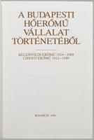 Varga István et al.: A Budapesti Hőerőmű Vállalat történetéből. Kelenföldi Erőmű 1914-1989. Újpesti ...