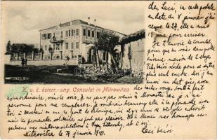 1910 Mitrovica, Kosovska Mitrovica; K.u.k. österr.-ung. Consulat in Mitrowitza / Austro-Hungarian Co...