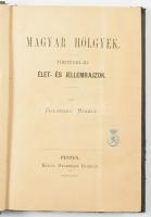 Zsilinszky Mihály: Magyar hölgyek. Történelmi élet- és jellemrajzok. Pest, 1871, Heckenast Gusztáv, ...