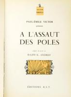 Paul-Émile Victor: A L'Assaut des Poles. Adapté du texte de Ralph K. Andrist. Paris, 1963, R.S....