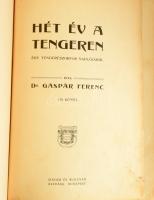 Gáspár Ferenc: Hét év a tengeren. Egy tengerészorvos naplójából. Bp.,én.,Singer és Wolfner, VIII+527...
