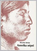 Kiszely István: Amerika népei. 1993, Új Mandátum, 191+1 p. Kiadói papírkötés