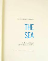 Leonard Engel: The Sea. Life Nature Library. 1962, Time-Life. Angol nyelven. Gazdag képanyaggal illu...
