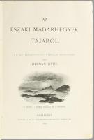 Hermann Ottó: Az északi madárhegyek tájáról. Bp., 1893., Kir. M. Természettudományi Társulat, VIII+5...