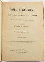 Wagner József (összeáll.): Római régiségek és a római irodalomtörténet vázlata a tanuló ifjúság hasz...