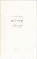 Földes András: Erőss Zsolt. A Himalájánál magasabbra. Erőss Zsolt (1968-2013) erdélyi magyar hegymás...