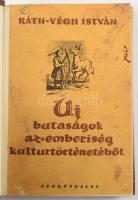 Ráth-Végh István: Új butaságok az emberiség kulturtörténetéből. Bp., 1939, Cserépfalvi. 226p. Újrakö...