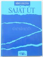 Bíró Zoltán: Saját út. DEDIKÁLT! Bp., 1989, Eötvös Kiadó. 96p. Kiadói papírkötés, jó állapotban