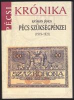 2008. Rayman János: Pécs szükségpénzei (1919-1921) új állapotban