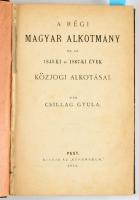 Csillag Gyula: A régi magyar alkotmány és az 1848-ki és 1867-ki évek közjogi alkotásai. Pest, 1871, ...