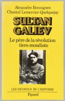 Alexandra Benningsen - Chantal Lemericer-Quelquejay: Sultan Galiev, le pére de la révolution triers-...