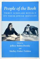 People of the Book. Thirty scholars reflect on their Jewish identity. Edited by Jeffrey Rubin-Dorsky...