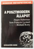 Habermas, Jürgen - Lyotard, Jean-François - Rorty, Richard: A posztmodern állapot. Horror metaphysic...