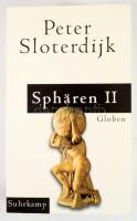 Peter Sloterdijk: Sphären. Makrosphärologie Band II.: Globen. Frankfurt am Main, 1999, Suhrkamp. Ném...