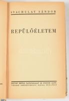 Svachulay Sándor: Repülőéletem. A repülő ember 4. köt. Bp., [1942], Magyar Repülő Sajtóvállalat - St...