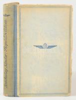 Svachulay Sándor: Repülőéletem. A repülő ember 4. köt. Bp., [1942], Magyar Repülő Sajtóvállalat - St...