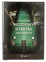 Villányi György: A magyar mozdonygyártás nagykönyve. Bp., 2022. Magyar Közlekedési Múzeum. 232 (10) ...